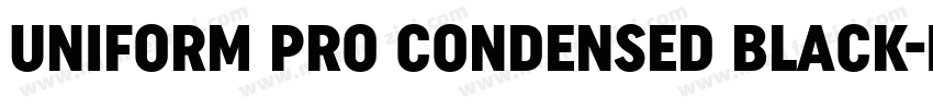 UNIFORM PRO CONDENSED BLACK字体转换